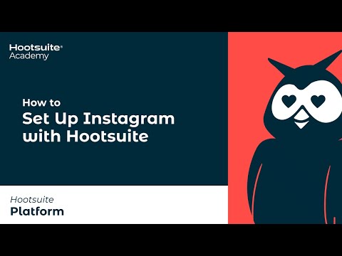 How to Set Up Instagram with Hootsuite [Video]