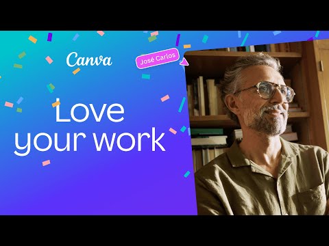 Canva | Love your work | Videos