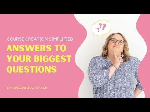 Digital Course Creation Simplified: Answers to Your Biggest Questions [Video]