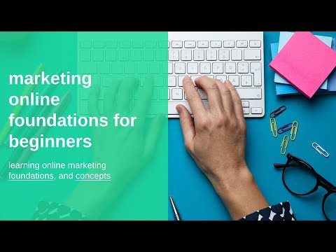 marketing online foundations for beginners | learning online marketing foundations, and concepts [Video]