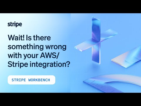 Wait! Is something wrong with your AWS/Stripe integration? [Video]