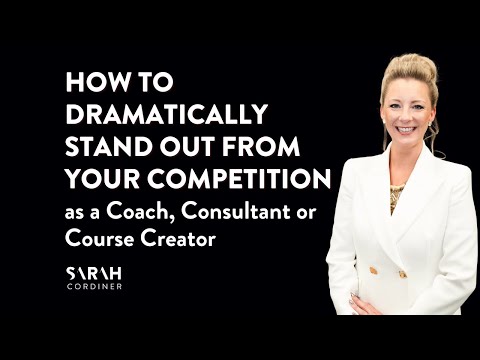 How To Dramatically Stand Out From Your Competition as a Coach, Consultant or Course Creator [Video]