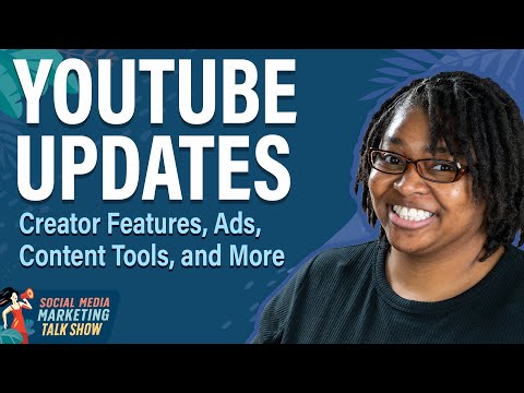 YouTube Updates: Content Tools, Creator Features, Ads, and More [Video]