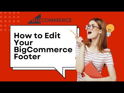 How to Edit Your BigCommerce Footer: Simple Step-by-Step Guide [Video]