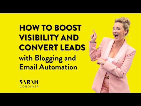 How to Boost Visibility and Convert Leads with Blogging and Email Automation [Video]