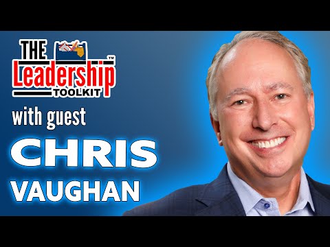 The Leadership Toolkit hosted by Mike Phillips with guest Chris Vaughan [Video]