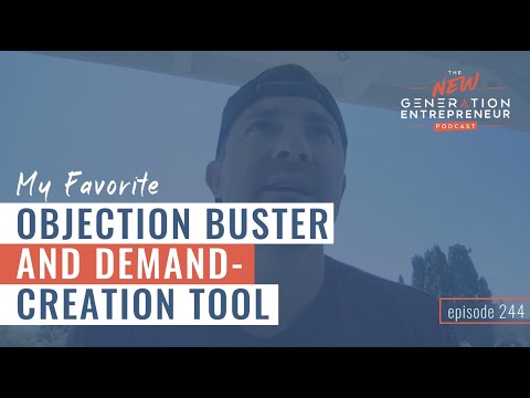 My Favorite Objection Buster and Demand Creation Tool || Episode 244 [Video]