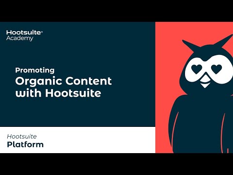 How to Promote Organic Content with Hootsuite [Video]