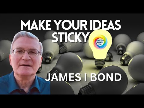 Make Your Ideas STICKY with James I Bond [Video]