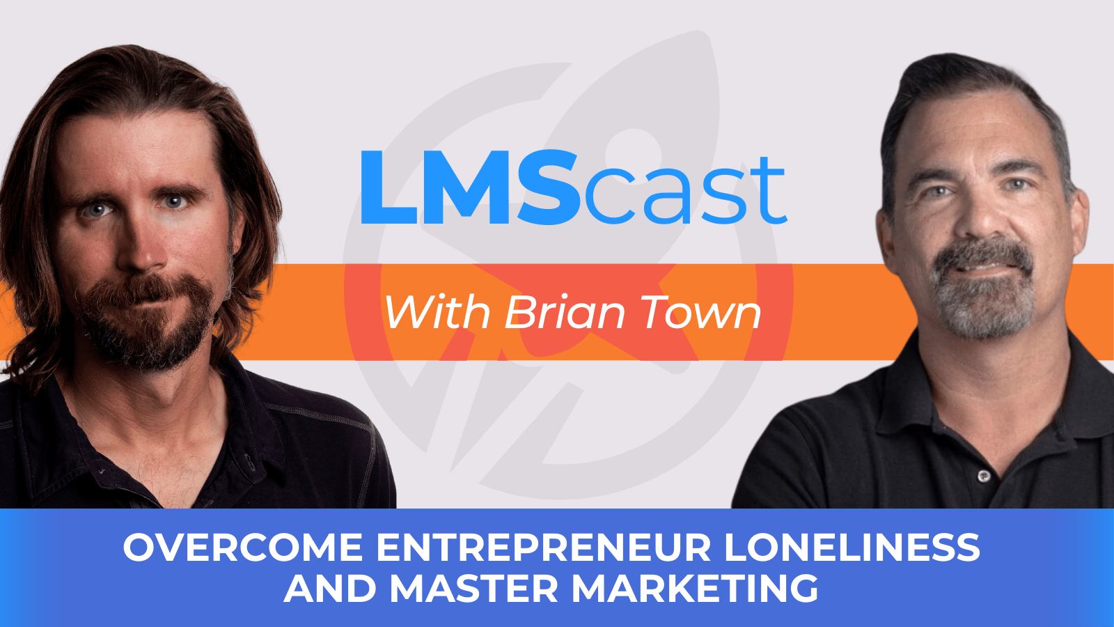 Overcome Entrepreneur Loneliness with Brian Town [Video]