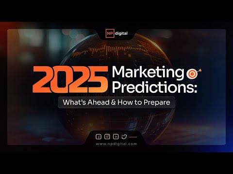 2025 Marketing Predictions: What’s Ahead & How to Prepare [Video]