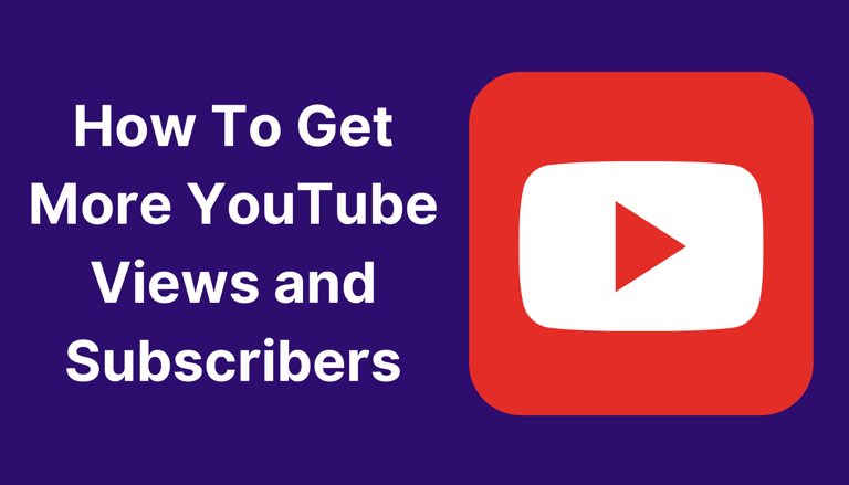 How To Get More YouTube Views and Subscribers [Video]