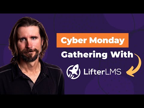 LifterLMS 2024 Cyber Monday Gathering + Giveaway [Video]