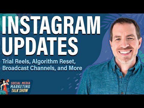 Instagram Updates: Trial Reels, Algorithm Reset, Broadcast Channels, and More [Video]