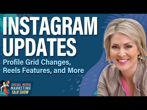 Instagram Updates: Reels Features, Profile Grid Changes, and More [Video]