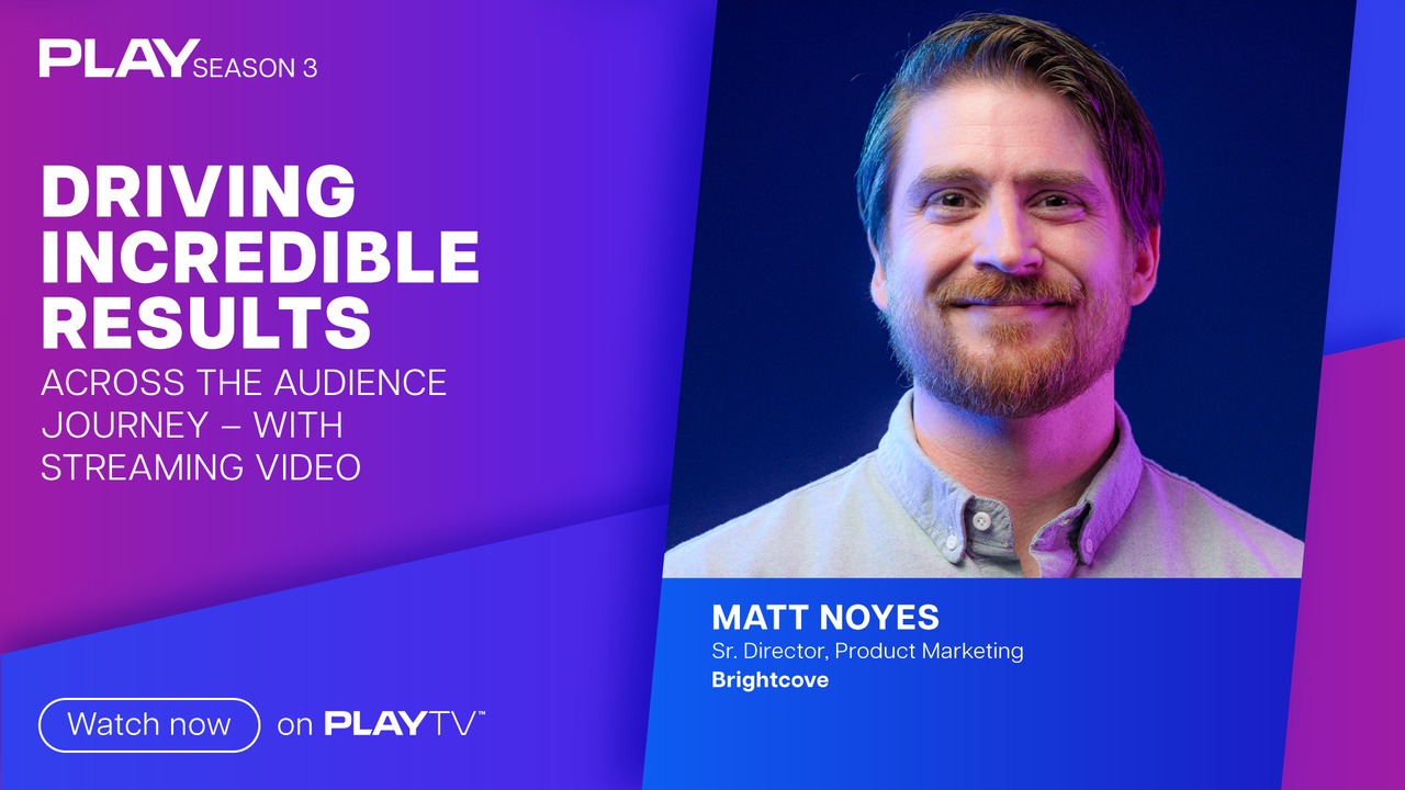 Driving Incredible Results Across the Audience Journey  With Streaming Video