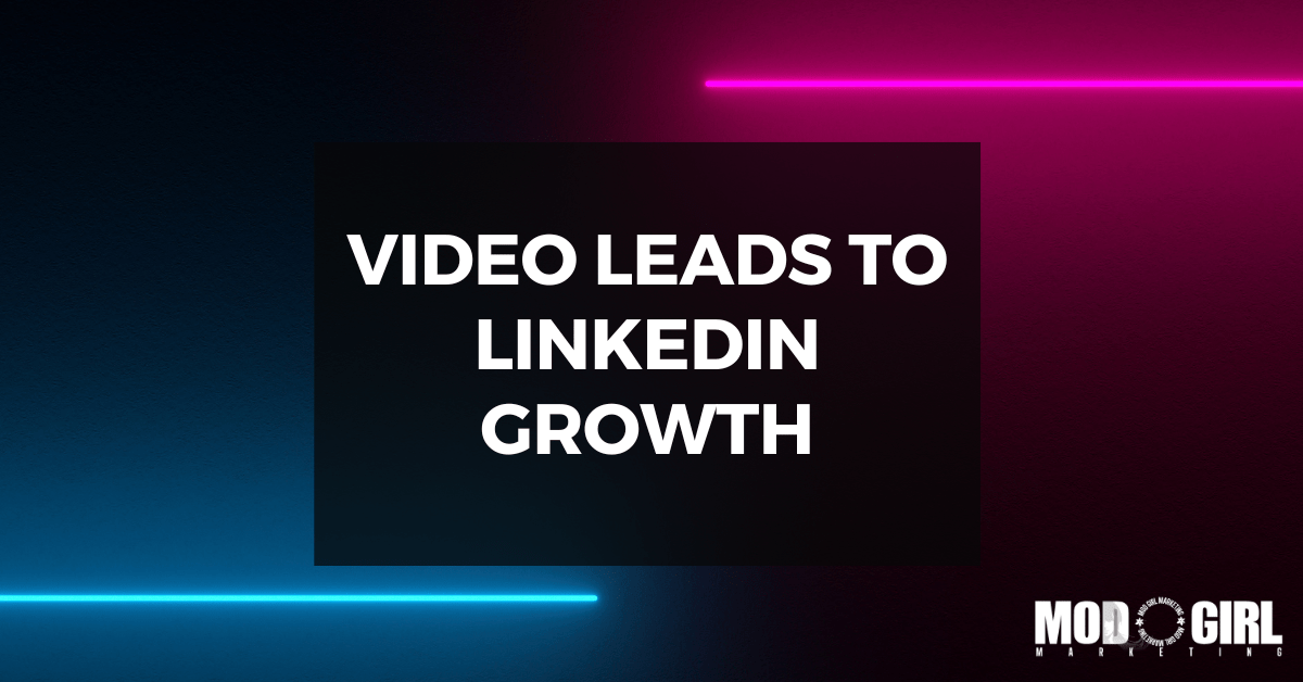 Video Leads To LinkedIn Growth [Video]