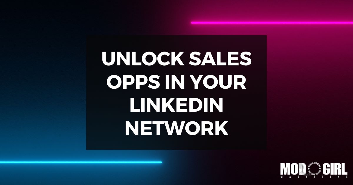 Unlock Sales Opps In Your LinkedIn Network [Video]